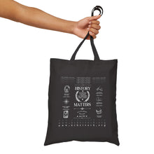 Load image into Gallery viewer, History Matters Cotton Canvas Tote Bag