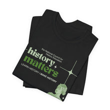 Load image into Gallery viewer, History Matters Unisex Jersey Short Sleeve Tee