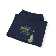 Load image into Gallery viewer, I Make History Unisex Hooded Sweatshirt