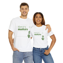 Load image into Gallery viewer, I Make History Unisex T-Shirt