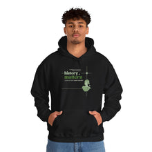 Load image into Gallery viewer, I Make History Unisex Hooded Sweatshirt