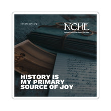 Load image into Gallery viewer, History Is My Primary Source of Joy