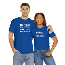 Load image into Gallery viewer, History Matters (...and so does Coffee!) Unisex T-Shirt
