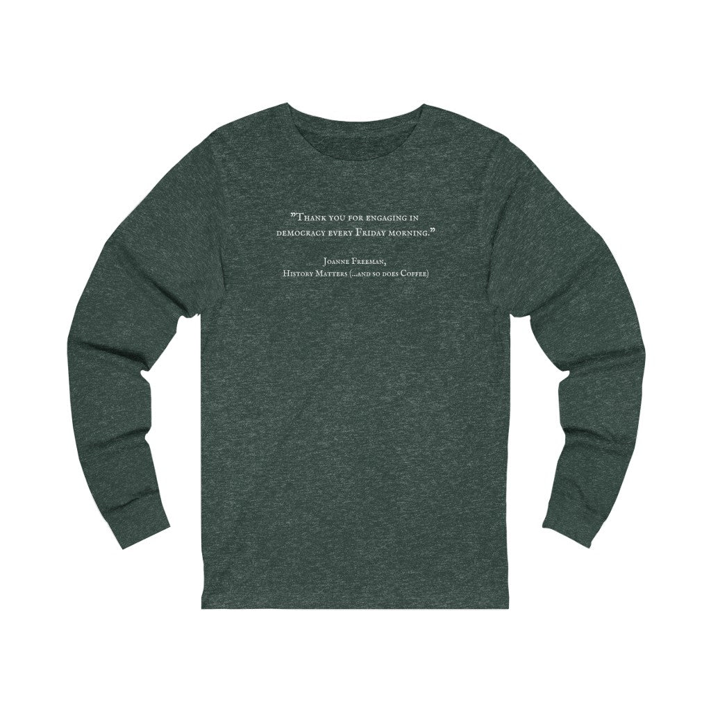History Matters (...and so does coffee!) Long Sleeve Tee